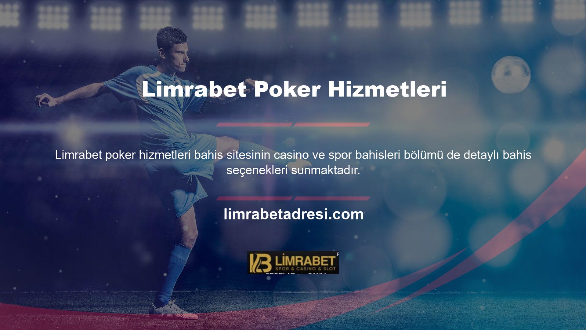 Limrabet bahis sitelerinde 7/24 bahis hizmetinin keyfini çıkarın ve lisanslı hizmet sunan Limrabet sitelerinde donmadan, takılmadan poker odalarında vakit geçirin